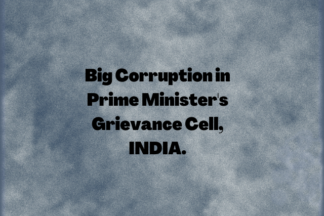 Big Corruption In Prime Minister's Grievance Cell, India.