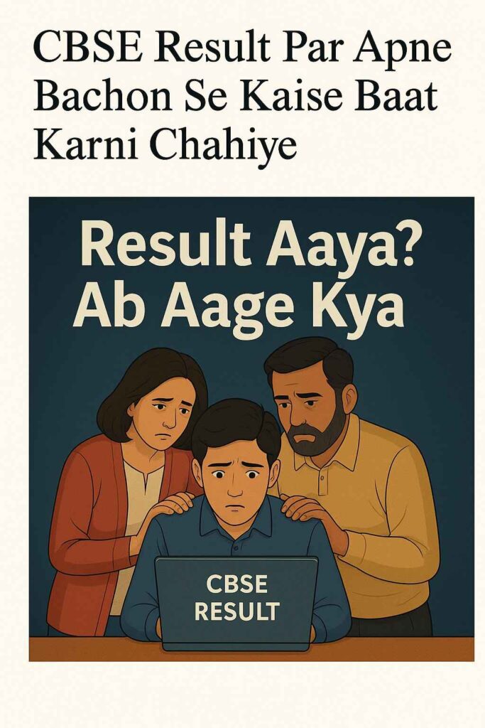 CBSE Results 2025: How Should Parents Talk to Their Children About Exam Results?