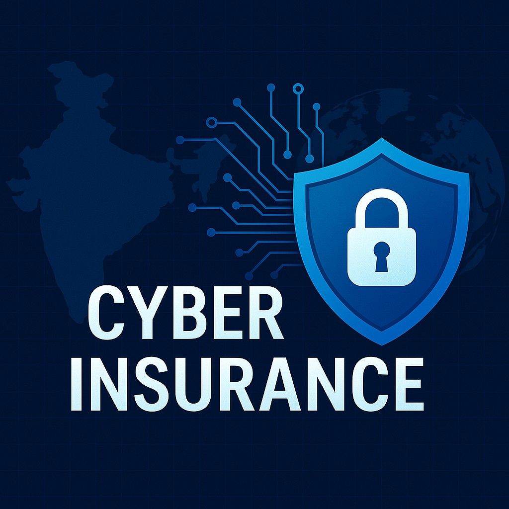 Why Cyber Insurance Is Becoming the Next Big Necessity in India and Across the World